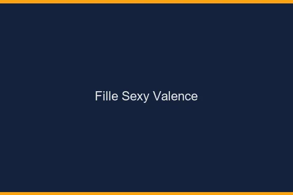 Fille sexy Valence