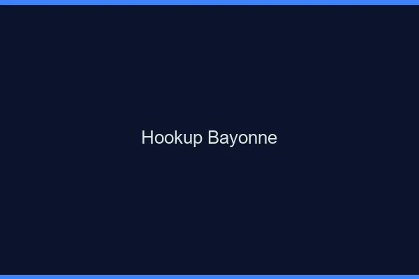 Hookup Bayonne