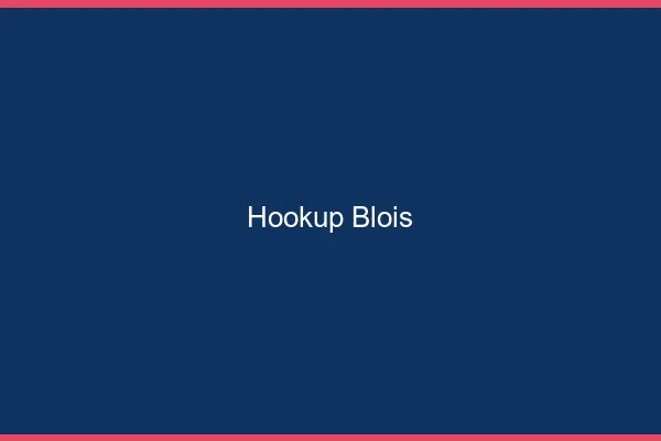 Hookup Blois