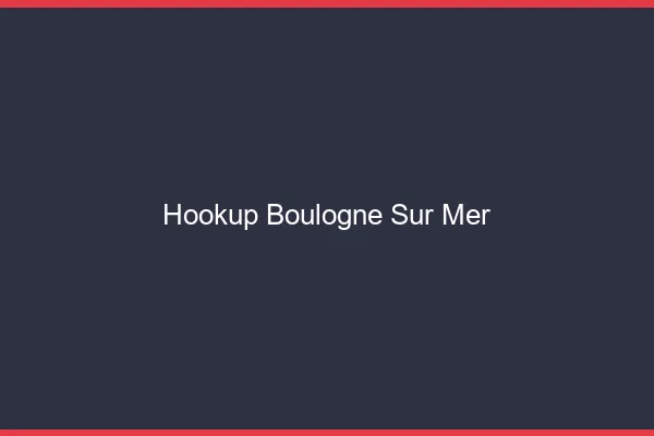Hookup Boulogne-sur-Mer