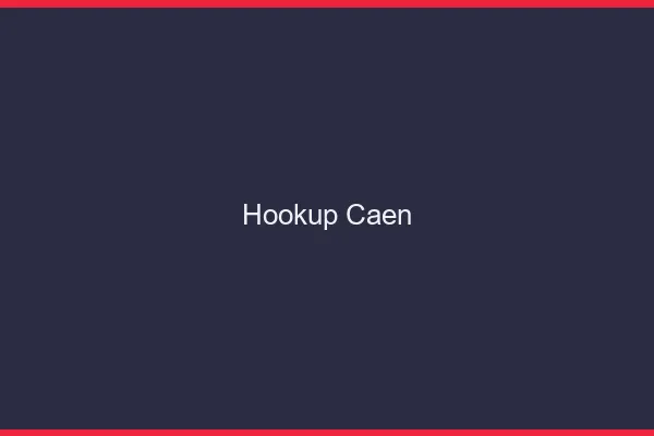 Hookup Caen
