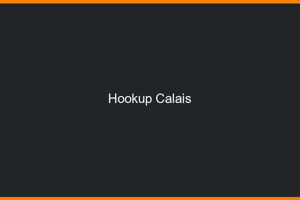 Hookup Calais
