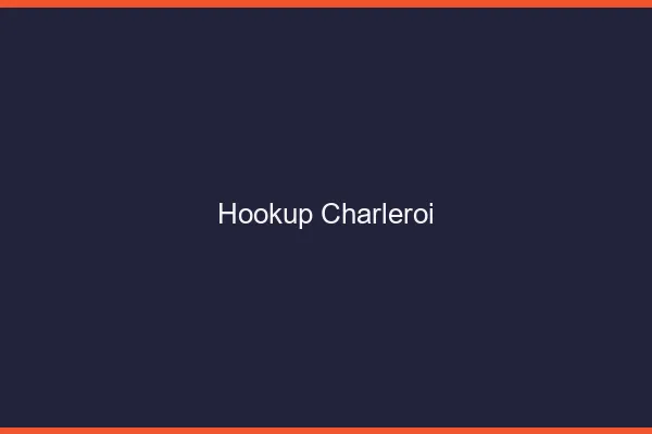 Hookup Charleroi