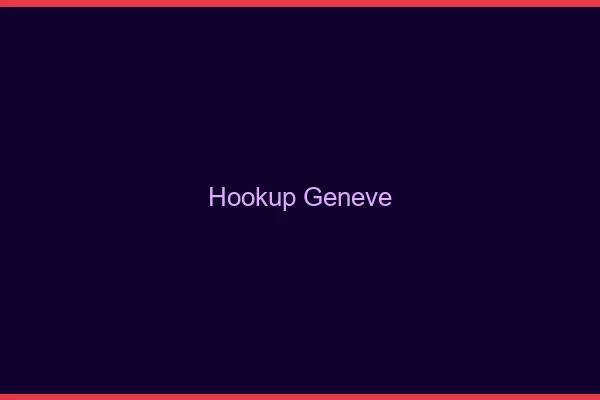 Hookup Genève