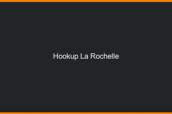 Hookup la rochelle