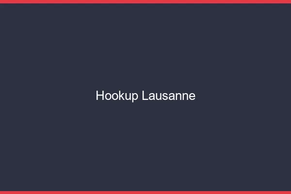 Hookup Lausanne