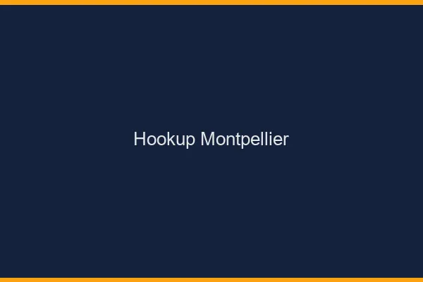 Hookup Montpellier