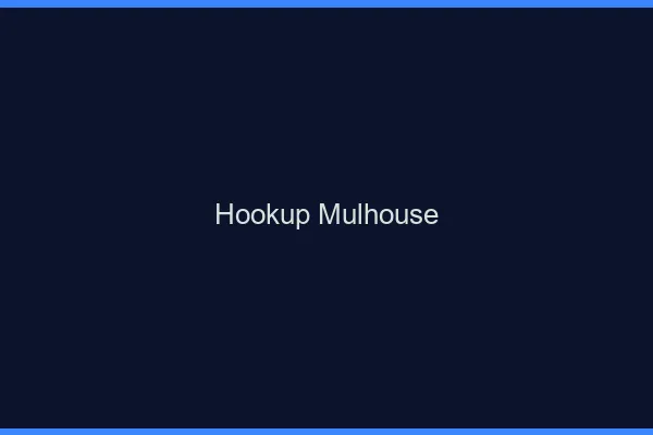 Hookup Mulhouse