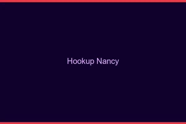 Hookup Nancy