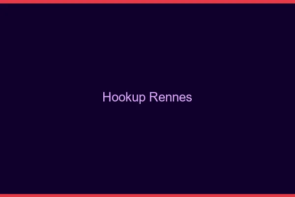 Hookup Rennes