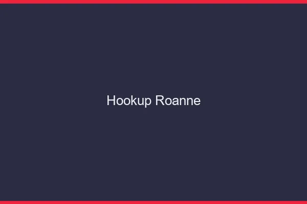 Hookup Roanne