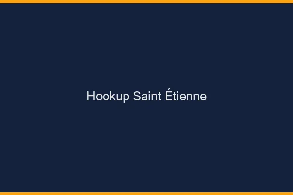 Hookup Saint-Étienne