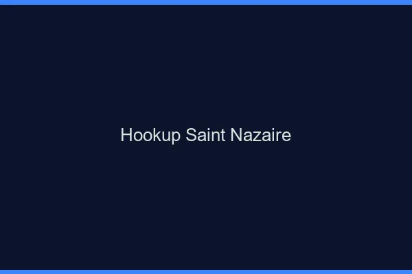 Hookup Saint-Nazaire