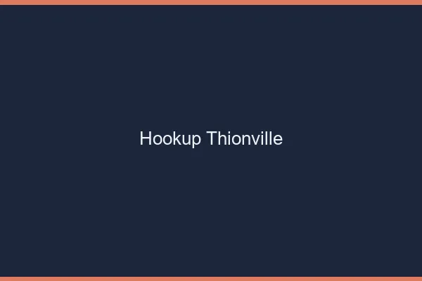 Hookup Thionville