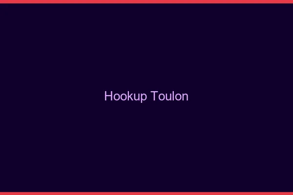 Hookup Toulon
