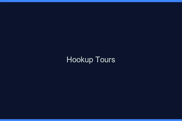 Hookup Tours