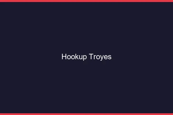 Hookup Troyes