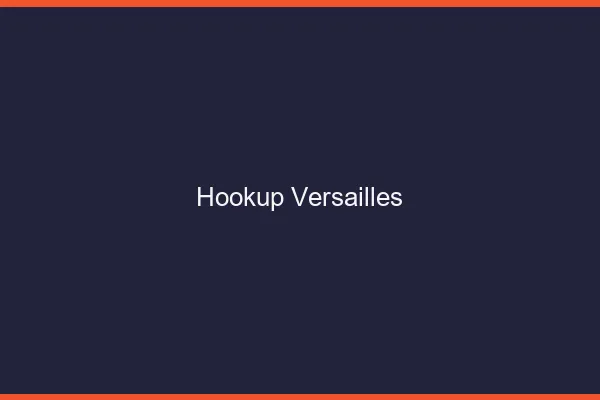 Hookup Versailles
