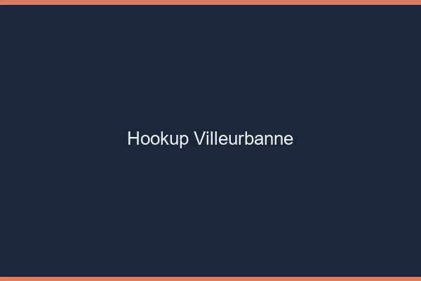 Hookup Villeurbanne