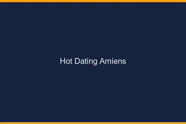Hot dating Amiens