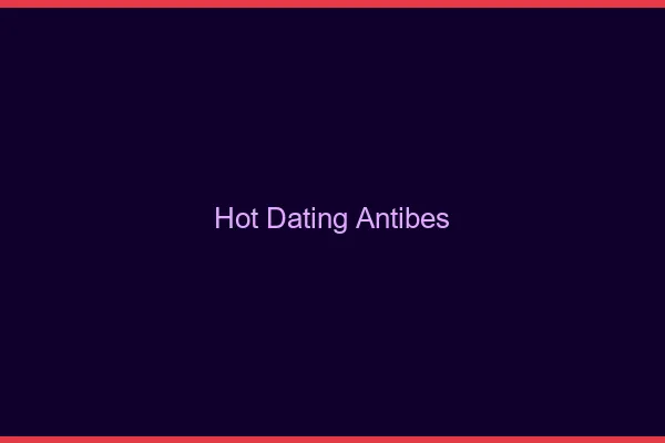 Hot dating Antibes