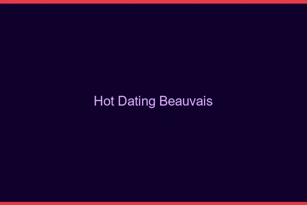 Hot dating Beauvais
