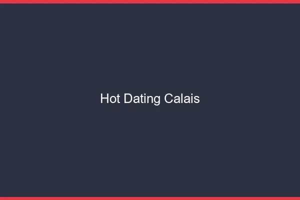 Hot dating Calais