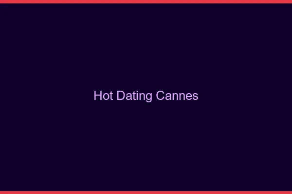 Hot dating Cannes