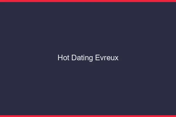Hot dating Évreux
