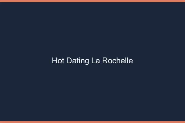 Hot dating la rochelle
