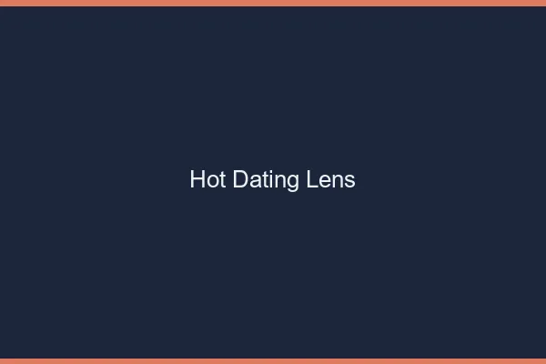 Hot dating Lens