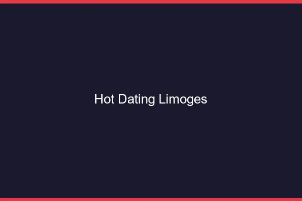Hot dating Limoges