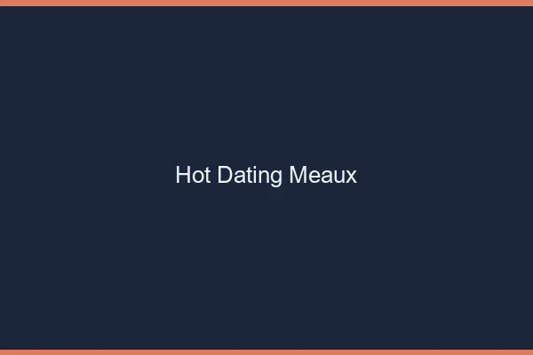 Hot dating Meaux
