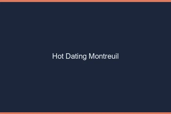 Hot dating Montreuil
