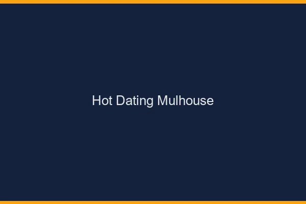 Hot dating Mulhouse