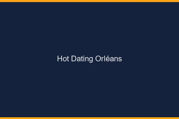 Hot dating Orléans
