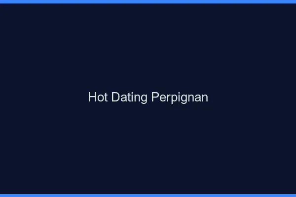 Hot dating Perpignan