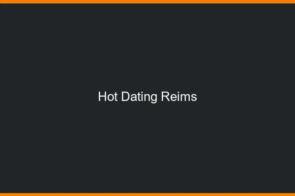 Hot dating Reims