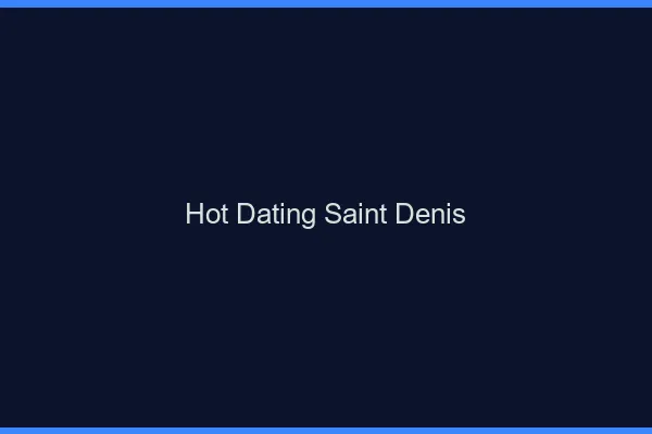 Hot dating Saint-Denis