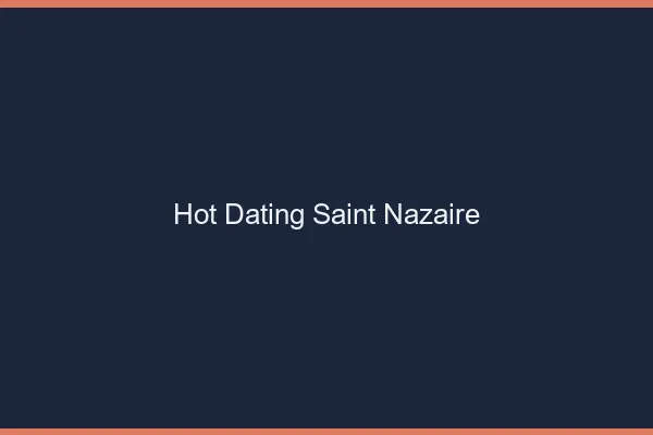 Hot dating Saint-Nazaire