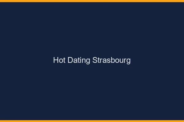 Hot dating Strasbourg