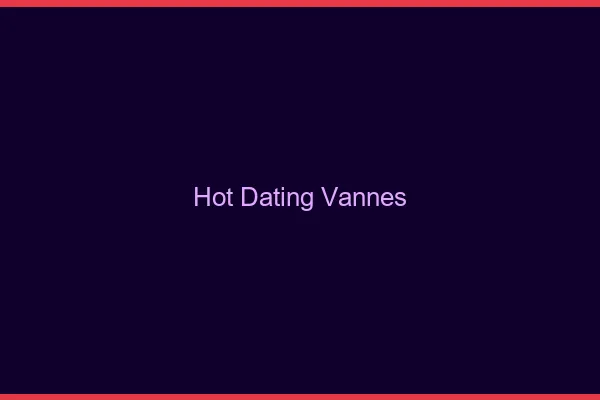 Hot dating Vannes