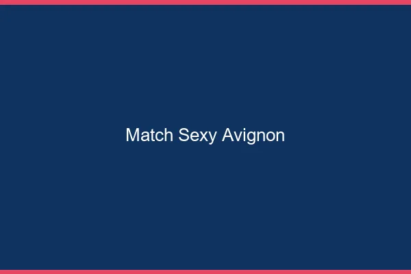 Match sexy Avignon