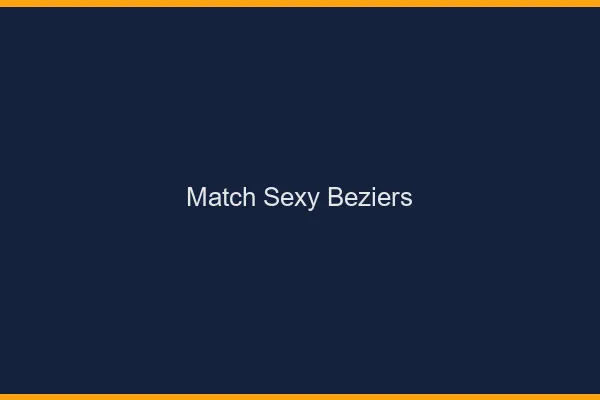 Match sexy Béziers