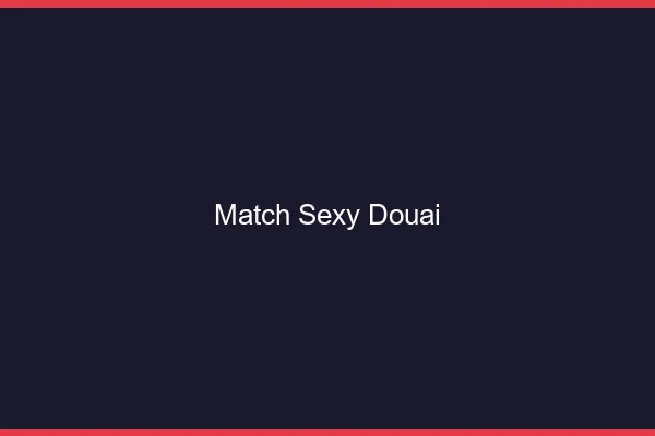Match sexy Douai