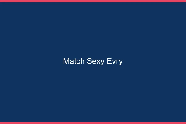 Match sexy Évry