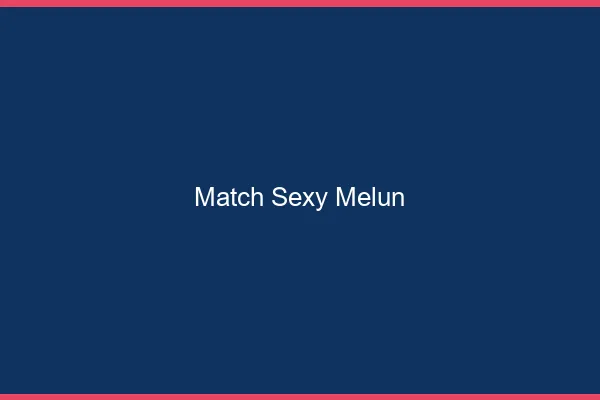 Match sexy Melun