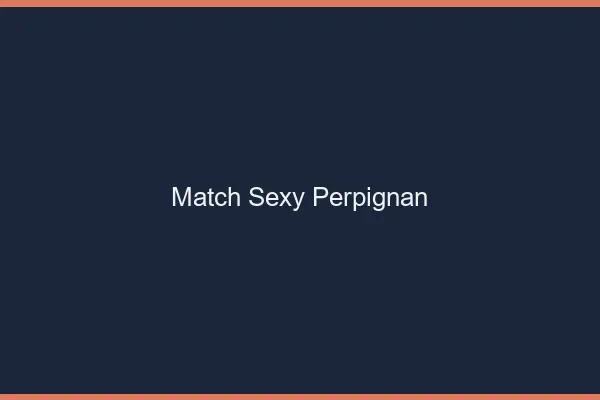 Match sexy Perpignan