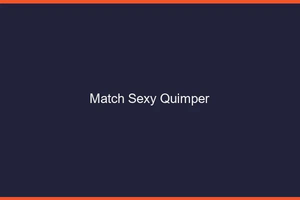 Match sexy Quimper