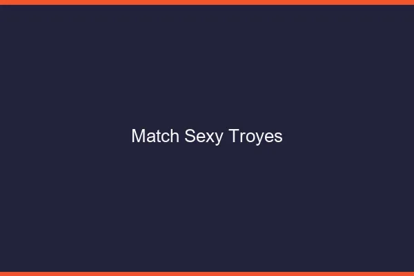 Match sexy Troyes